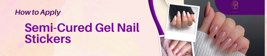 How-to-Apply-Semi-Cured-Gel-Nail-Stickers-Perfectly-Avoid-These-Common-Mistakes Woodpecker Beauty