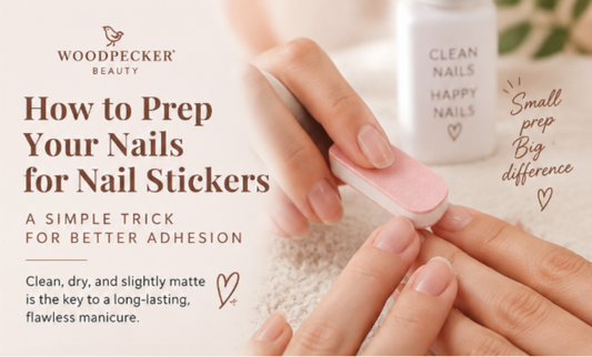 How to Make Nail Stickers Stick Better: Nail Prep Tips That Help Them Last Longer Woodpecker Beauty